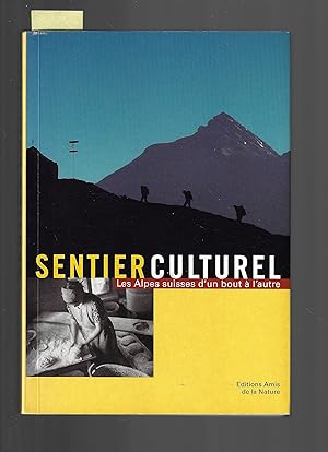 Sentier Culturel: Les Alpes suisses d'un bout à l'autre