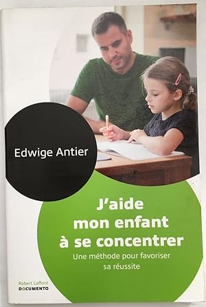 J'aide mon enfant à se concentrer