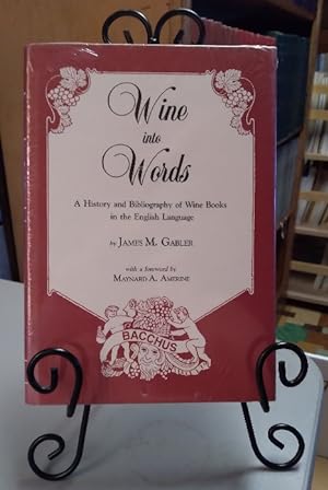 Seller image for Wine into Words. A History and Bibliography of Wine Books in the English Language for sale by Structure, Verses, Agency  Books