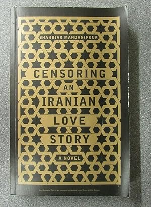 Seller image for CENSORING AN IRANIAN LOVE STORY for sale by Happyfish Books