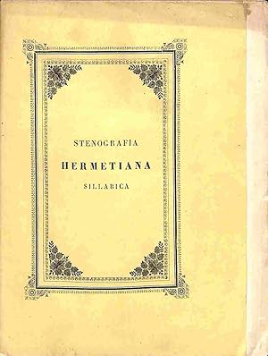 Stenografia hermetiana ossia l'arte di scrivere colla velocita' della parola