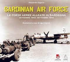 Sardinian air force - Le forze alleate in Sardegna (War diary) Settembre 1943 - Settembre 1944