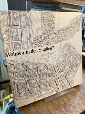 Bild des Verkufers fr Wohnen in den Stdten? Bauen in der Landschaft. Stadtgestalt, Stadtstruktur, Bauform, Wohnform, Wohnumfeld. [Akademie der Knste, 2. Dezember 1984 - 20. Januar 1985]. Veranstalter: Senator fr Bau- und Wohnungswesen. In Verbindung mit der Akademie der Knste zur Internationalen Bauausstellung in Berlin. zum Verkauf von Altstadt-Antiquariat Nowicki-Hecht UG