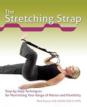 Image du vendeur pour The Flexible Stretching Strap Workbook: Step-by-Step Techniques for Maximizing Your Range of Motion and Flexibility [Soft Cover ] mis en vente par booksXpress