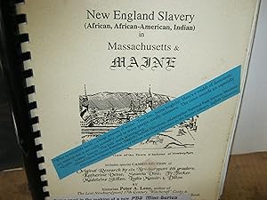 Imagen del vendedor de New England Slavery (African, African-American, Indian) In Massachusetts & Maine a la venta por Open Door Books  MABA