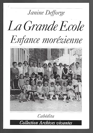 LA GRANDE ECOLE, ENFANCE MOREZIENNE (French Edition)
