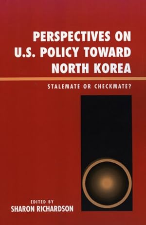 Immagine del venditore per Perspectives on U.S. Policy Toward North Korea : Statemate or Checkmate? venduto da GreatBookPrices