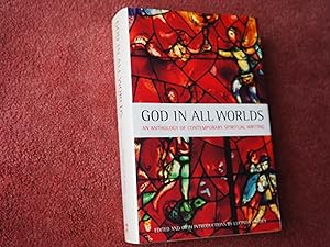 Seller image for GOD IN ALL WORLDS - An Anthology of Contemporary Spiritual Writing for sale by Ron Weld Books