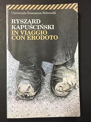 Imagen del vendedor de Kapuscinski Ryszard. In viaggio con Erodoto. Feltrinelli. 2007-I a la venta por Amarcord libri