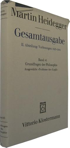 Seller image for Gesamtausgabe. Abt. 2, Vorlesungen 1923 - 1944. Bd. 45 Grundfragen der Philosophie. Ausgewhlte Probleme der Logik . for sale by Rotes Antiquariat