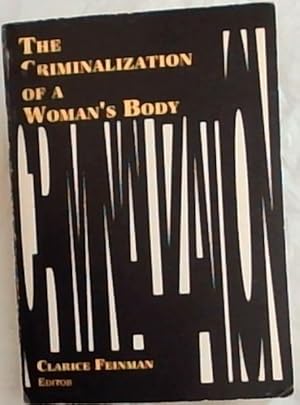 Imagen del vendedor de The Criminalization of a Woman's Body a la venta por Chapter 1