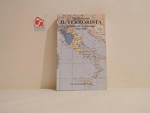 Il terrorista : Felice Orsini e i suoi tempi: 1819-1858