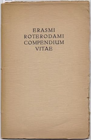 Erasmi Roterodami compendium vitae. Ex recognitione P. S. Allen. - Das Leben des Erasmus. Von ihm...