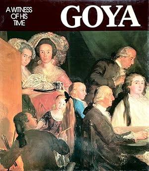 Goya: A Witness of His Times