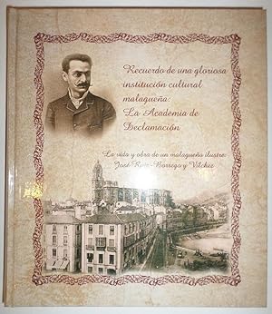 La Vida y la obra de un malagueño ilustre: D. José Ruiz-Borrego y Vilches. Recuerdo de una glorio...