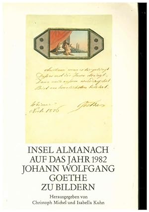 Seller image for Insel Almanach auf das Jahr 1982 Johann Wolfgang Goethe zu Bildern. for sale by Ant. Abrechnungs- und Forstservice ISHGW