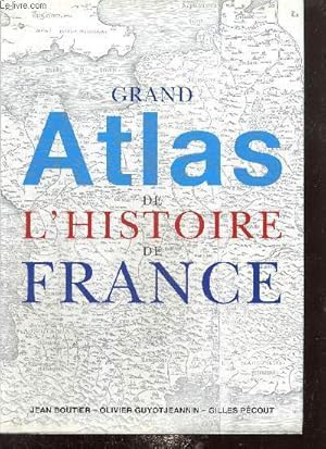 Image du vendeur pour Grand Atlas de l'Histoire de France mis en vente par Le-Livre