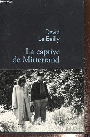 Bild des Verkufers fr La Captive de Mitterrand zum Verkauf von Le-Livre