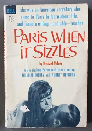 Seller image for PARIS WHEN IT SIZZLES. (Movie Tie-In starring William Holden, Audrey Hepburn, Grgoire Aslan ; Dell Book # 6839); for sale by Comic World