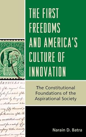 Image du vendeur pour First Freedoms and America's Culture of Innovation : The Constitutional Foundations of the Aspirational Society mis en vente par GreatBookPrices