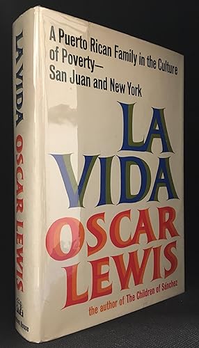 La Vida; A Puerto Rican Family in the Culture of Poverty - San Juan and New York