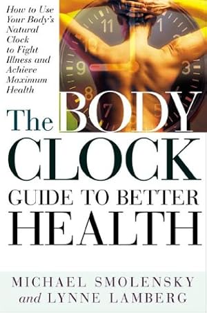 Imagen del vendedor de THE BODY CLOCK GUIDE TO BETTER HEALTH: a la venta por Bobbert's Books