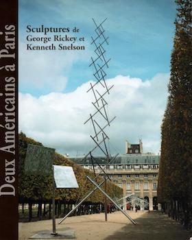 Bild des Verkufers fr Deux Amricains a? Paris : sculptures de George Rickey et Kenneth Snelson. (Catalog of an exhibition held at Jardins du Palais Royal, Paris, Oct. 23-Dec. 15, 2006.) zum Verkauf von Wittenborn Art Books