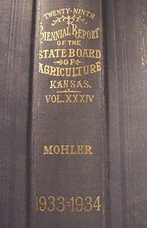 Imagen del vendedor de Twenty - Ninth Biennial Report / Of The / Kansas / State Board Of Agriculture / To The Legislature Of The State / For The Years 1933 And 1934 a la venta por Watermark West Rare Books