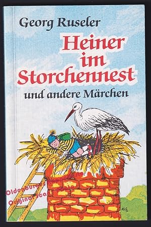 Heiner im Storchennest und andere Märchen - Ruseler, Georg
