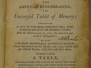 Bild des Verkufers fr Early American painter Charles Willson Peale's copy, signed four times of: American Remembrancer and Universal Tablet of Memory.A List of the Most Eminent Men.also the Most Memorable Events in History. First edition 1795. zum Verkauf von J & J House Booksellers, ABAA