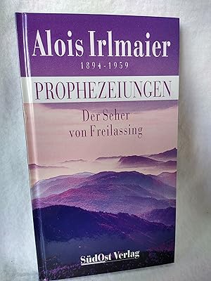 Prophezeiung 3 irlmaier Alois Irlmaier