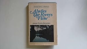 Image du vendeur pour Always the rivers flow: Deliberately a memoir : essays on West Florida heritage mis en vente par Goldstone Rare Books