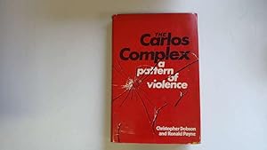 Imagen del vendedor de THE CARLOS COMPLEX. A Pattern of Violence a la venta por Goldstone Rare Books