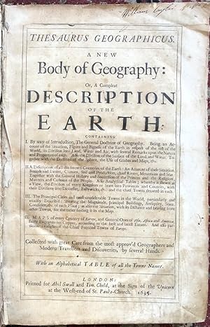 Thesaurus Geographicus. A New Body of Geography: Or, A Compleat Description of the Earth. Contain...