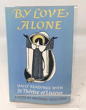 Immagine del venditore per By Love Alone: Daily Readings (Enfolded in Love) venduto da Cambridge Recycled Books