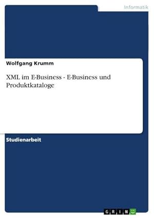 Bild des Verkufers fr XML im E-Business - E-Business und Produktkataloge zum Verkauf von AHA-BUCH GmbH