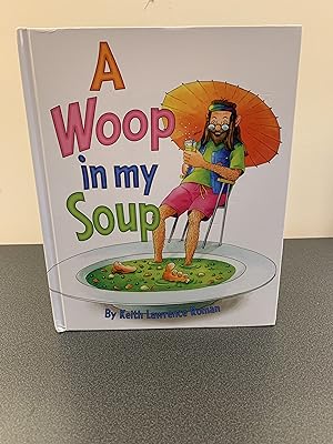 Seller image for A Woop in My Soup [SIGNED] for sale by Vero Beach Books