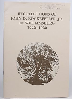 Recollections of John D. Rockefeller, Jr. in Williamsburg, 1926-1960