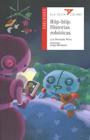 Seller image for Biip-Biip historias robticas / Beep Beep Robot Stories -Language: spanish for sale by GreatBookPrices