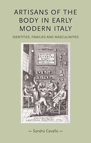 Seller image for Artisans of the Body in Early Modern Italy : Identities, Families and Masculinities for sale by GreatBookPrices