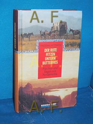 Bild des Verkufers fr Der rote Fetzen unterm Butterfa : Mrchen und Sagen aus Nordamerika hrsg., bers. und mit einem Nachw. vers. von Frederik Hetmann / Mrchenschtze zum Verkauf von Antiquarische Fundgrube e.U.