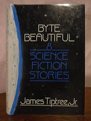 Image du vendeur pour BYTE BEAUTIFUL; EIGHT SCIENCE FICTION STORIES mis en vente par Robert Gavora, Fine & Rare Books, ABAA