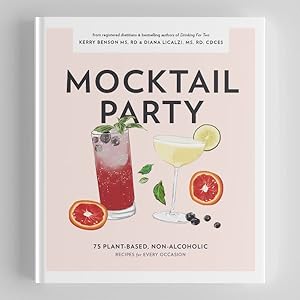 Imagen del vendedor de Mocktail Party : 75 Plant-Based, Non-Alcoholic Mocktail Recipes for Every Occasion a la venta por GreatBookPrices