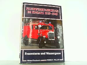 Bild des Verkufers fr Feuerwehrfahrzeuge im Einsatz 1939 - 1945. Feuersturm und Wassergasse. zum Verkauf von Antiquariat Ehbrecht - Preis inkl. MwSt.