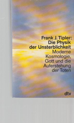 Imagen del vendedor de Die Physik der Unsterblichkeit : moderne Kosmologie, Gott und die Auferstehung der Toten. Aus dem Amerikan. von Inge Leipold . / dtv ; 30501. a la venta por Fundus-Online GbR Borkert Schwarz Zerfa