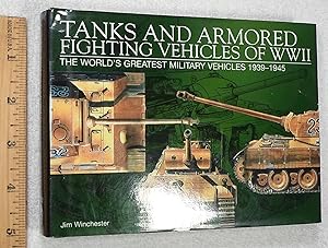 Seller image for Tanks and Armored Fighting Vehicles of WWII: The World's Greatest Military Vehicles, 1939-1945 for sale by Dilly Dally