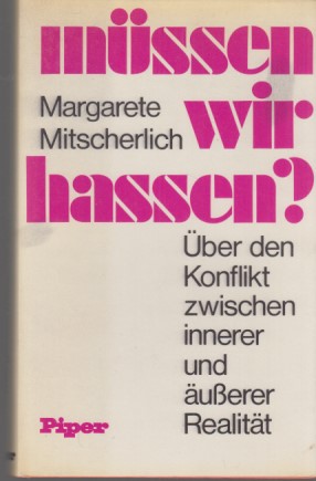 Bild des Verkufers fr Mssen wir hassen? : ber den Konflikt zwischen innerer und usserer Realitt. zum Verkauf von Fundus-Online GbR Borkert Schwarz Zerfa