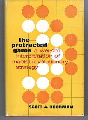 Imagen del vendedor de The Protracted Game. A Wei-Chi Interpretation of Maoist Revolutionary Strategy a la venta por G.F. Wilkinson Books, member IOBA