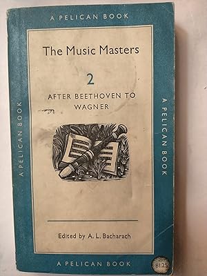 Bild des Verkufers fr The Music Masters Volume Two (2) After Beethoven To Wagner zum Verkauf von Early Republic Books