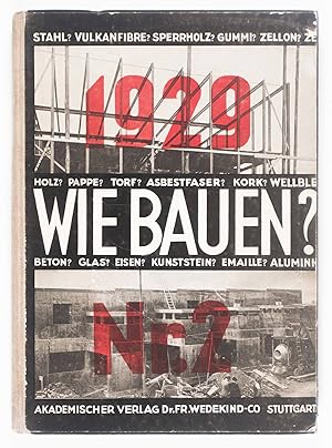 Wie bauen? Materialien und Konstruktionen für industrielle Produktion. Jahres=Ausgabe 1928 (How t...
